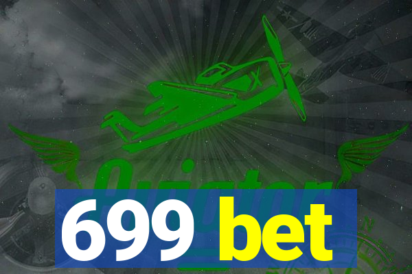 699 bet